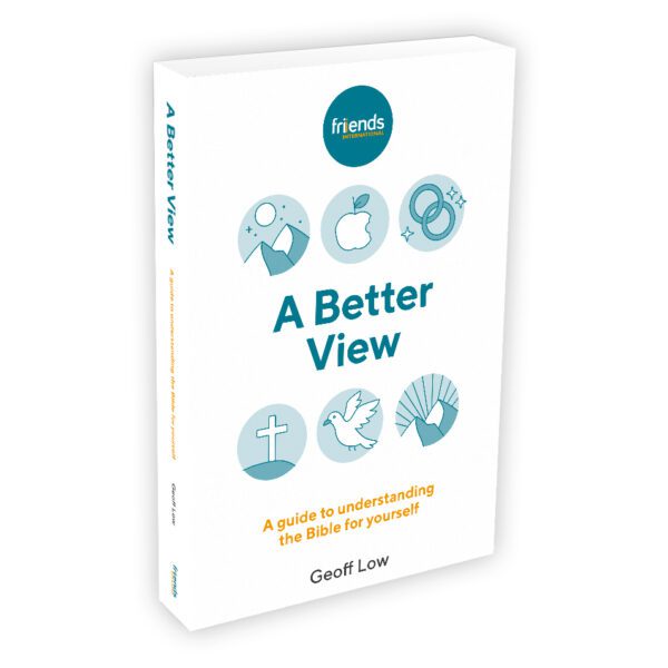 A Better View (A guide to understanding the Bible for yourself)